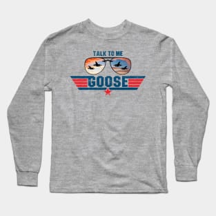 Talk To Me Goose Lts Long Sleeve T-Shirt